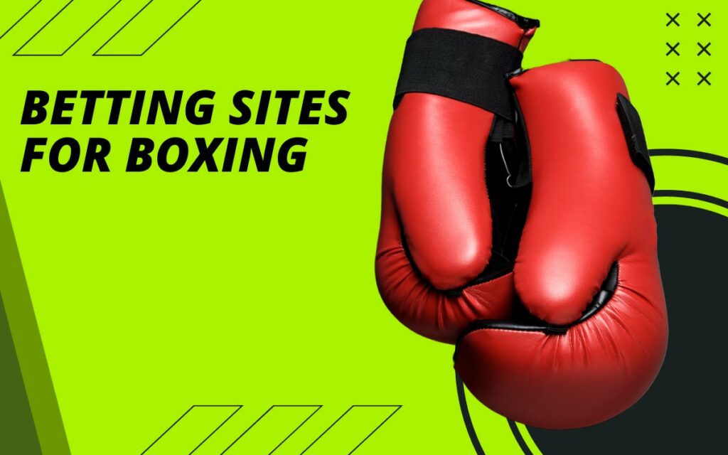 Choosing the best boxing betting sites