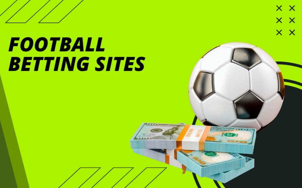 Choosing the best football betting sites