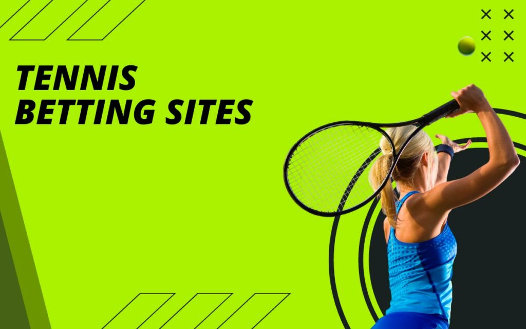 Choosing the best tennis betting sites